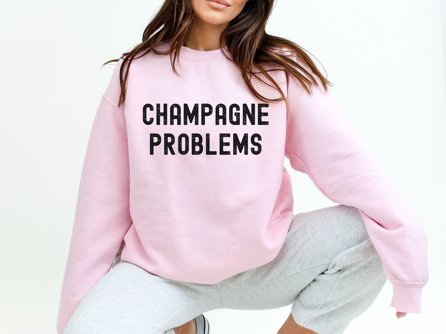 Champagne Problems Sweatshirt - PayRespects