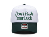Don’t Push Your Luck Embroidered Hat